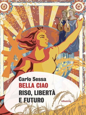 cover image of Bella Ciao. Riso, libertà e futuro